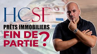 HCSF  prêts immobiliers FIN DE PARTIE   Comment s’en sortir [upl. by Arodoeht686]