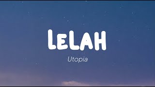 Utopia  Lelah Lirik [upl. by Madonna451]