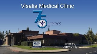 Visalia Medical Clinic  75 Years [upl. by Ettennaej283]