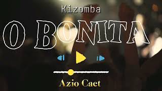 Lagu Kizomba O BONITA Azio Caet VIRAL 2024 [upl. by Onitram257]