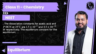 The dissociation constants for acetic acid andHCN at 25∘C are 15 × 105 and 45 × 1010resp [upl. by Novehs]