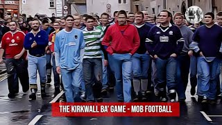 The Kirkwall Ba Game  Mob football [upl. by Seldon767]