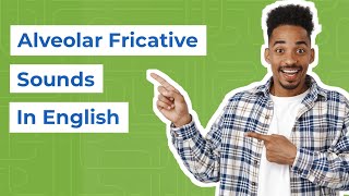 Alveolar Fricative Sounds in English  Meaning  Types Copious Examples and Usages [upl. by Ettennor53]