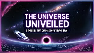 The Universe Unveiled 10 Theories That Change How We See Space [upl. by Anaiad]