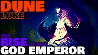 The Rise of the God Emperor  Dune Lore [upl. by Leahicm165]