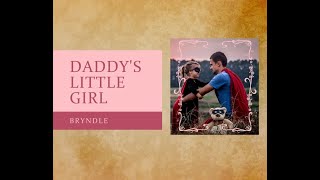 Daddys Little Girl Lyrics Video  performed by Bryndle [upl. by Fonda570]