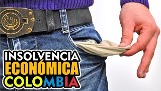 INSOLVENCIA ECONOMICA EN COLOMBIA [upl. by Terb]