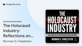 The Holocaust Industry Reflections on the… by Norman G Finkelstein · Audiobook preview [upl. by Kumler]