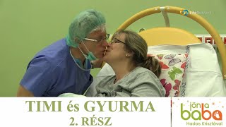 Rohamszülés  Timi és Gyurma igaz története 2 rész [upl. by Cohdwell437]