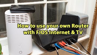 How to use your own router with Verizon FIOS Internet amp TV [upl. by Lavona]