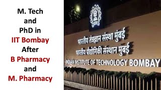 M Tech and PhD after BPharmacyMPharmacy in IIT Bombay [upl. by Bertold]