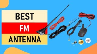 Top 10 Best Fm Antenna in 2024 [upl. by Katzen208]