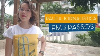 Aprenda como fazer uma Pauta Jornalística em 5 passos [upl. by Braswell]