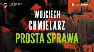 Wojciech Chmielarz quotProsta sprawaquot  audiobook [upl. by Helbon]