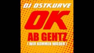 Dj Ostkurve  Ok ab gehts Wir kommen wieder Mike Indigo Remix [upl. by Publius]