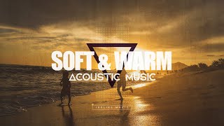 Soft and Warm Acoustic Inspirational  Royalty Free Background Music [upl. by Nnyleuqaj80]