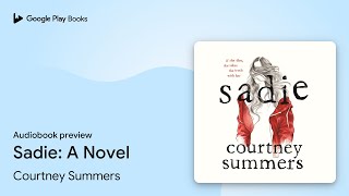 Sadie A Novel by Courtney Summers · Audiobook preview [upl. by Herzig527]