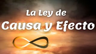 La Ley de Causa y Efecto ¿Cómo Transformar Tu Vida con Tus Pensamientos y Acciones [upl. by Icats]