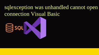 How to fix quotsqlexception was unhandled cannot open database connection Visual Basicquot [upl. by Renba]