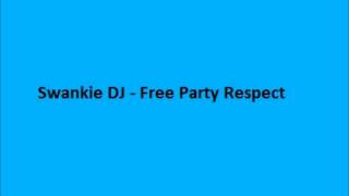 Swankie DJ  Free Party Respect [upl. by Nylirej]