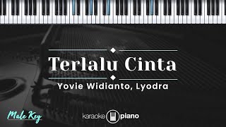 Terlalu Cinta  Yovie Widianto Lyodra KARAOKE PIANO  MALE KEY [upl. by Gemperle814]