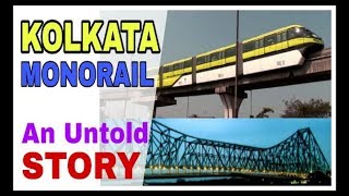 KOLKATA MONORAIL An Untold Story  MetroRail Blog [upl. by Arbuckle]