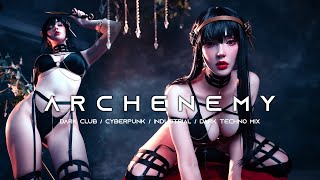 ARCHENEMY  Dark Techno  Industrial Bass  Cyberpunk  EBM  Dark Club Mix [upl. by Carberry]