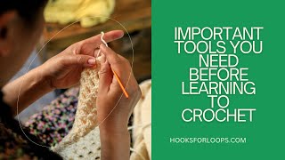 Important Tools You Need Before Learning To Crochet [upl. by Adnamahs]