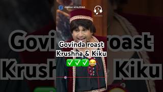 Govinda roast krushna amp Kiku😂kapilsharma sunilgrover krushnaabhishek kikusharda [upl. by Gilleod]