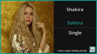 Shakira  Soltera Lyrics English Translation  Spanish and English Dual Lyrics  Subtitles Lyrics [upl. by Coster]