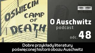 quotO Auschwitzquot odc 48 Dobre przykłady literatury poświęconej historii obozu Auschwitz [upl. by Annoyi]