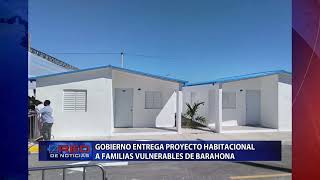 Gobierno entrega proyecto habitacional a familias vulnerables de Barahona [upl. by Kaule683]