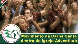 Movimento da Carne Santa dentro da Igreja Adventista  Apostasia [upl. by Arianie]