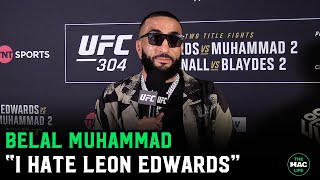 Belal Muhammad quotI want to torture Leon Edwards and embarrass his coachesquot  UFC 304 [upl. by Nama]