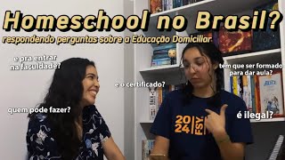 RESPONDENDO PERGUNTAS SOBRE HOMESCHOOLING  estudo domiciliar no Brasil é ilegal [upl. by Schreibe]