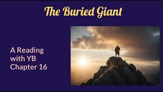 The Buried Giant by Kazuo Ishiguro A reading of Chapter 16 [upl. by Githens]