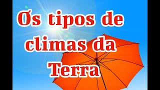 OS TIPOS DE CLIMA DA TERRA  EF06GE05  ENSINO FUNDAMENTAL [upl. by Lezah]