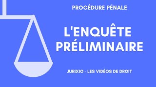 Lenquête préliminaire définition durée  Procédure pénale [upl. by Aehtela392]