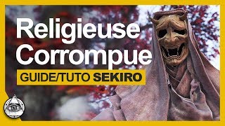 GUIDETUTO SEKIRO † Tuer La Religieuse Corrompue facilement † FR [upl. by Debbi]