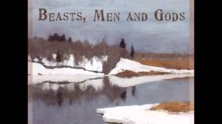 Beasts Men and Gods FULL Audiobook [upl. by Frymire]