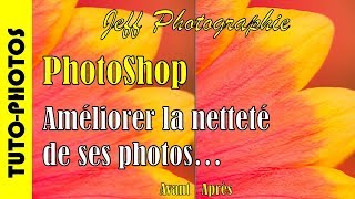 TutoPhotos  Améliorer la netteté de ses photos filtre Passehaut et autre  Episode n°230 [upl. by Ramar762]