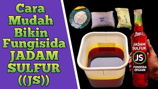 Cara Mudah Membuat Jadam Sulfur JS  sebanyak 5 liter  Fungisida jadam [upl. by Ettedranreb]