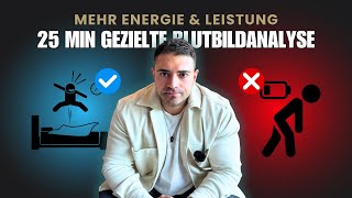 25 Minuten Blutbildanalyse mit Optimierung für mehr Energie und Leistung im Business und Alltag [upl. by Yug]