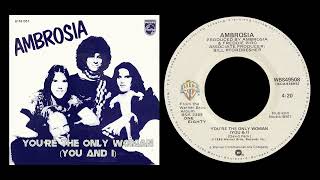 Ambrosia  Youre The Only Woman You amp I 1980 [upl. by Matthia]