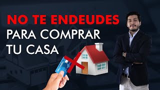 El plan definitivo para COMPRAR TU CASA PROPIA sin ENDEUDARTE🏠 [upl. by Ellesirg]