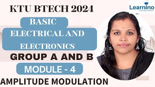 KTU BTECH 2024  BASIC ELECTRICAL AND ELECTRONICS  GROUP A AND B  MODULE 4  AMPLITUDE MODULATION [upl. by Aushoj912]