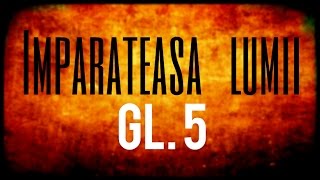 Imparateasa lumii gl 5 [upl. by Annaej]