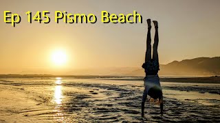 Episode 145 Pismo Beach [upl. by Maegan]