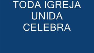 TODA IGREJA UNIDA CELEBRA [upl. by Novyak]