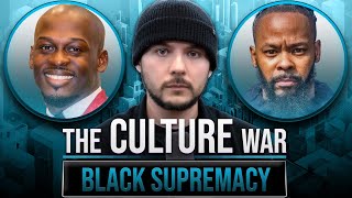 Black Supremacy Rebuilding The Black Community amp Family  The Culture War with Tim Pool [upl. by Arukas]